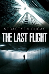 Last Flight -  Sebastyen Dugas