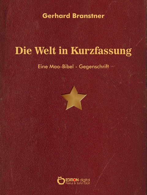 Die Welt in Kurzfassung - Gerhard Branstner