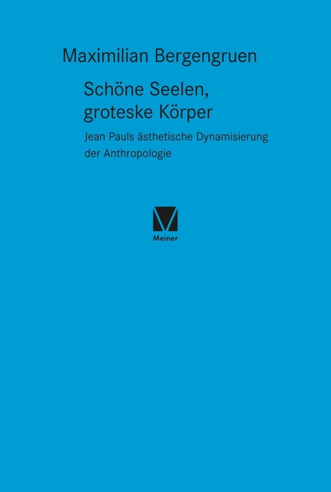 Schöne Seelen, groteske Körper - Maximilian Bergengruen