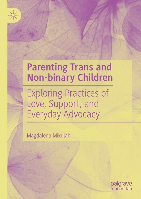 Parenting Trans and Non-binary Children - Magdalena Mikulak