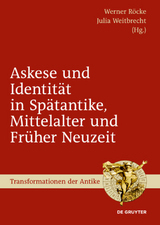 Askese und Identität in Spätantike, Mittelalter und Früher Neuzeit - 