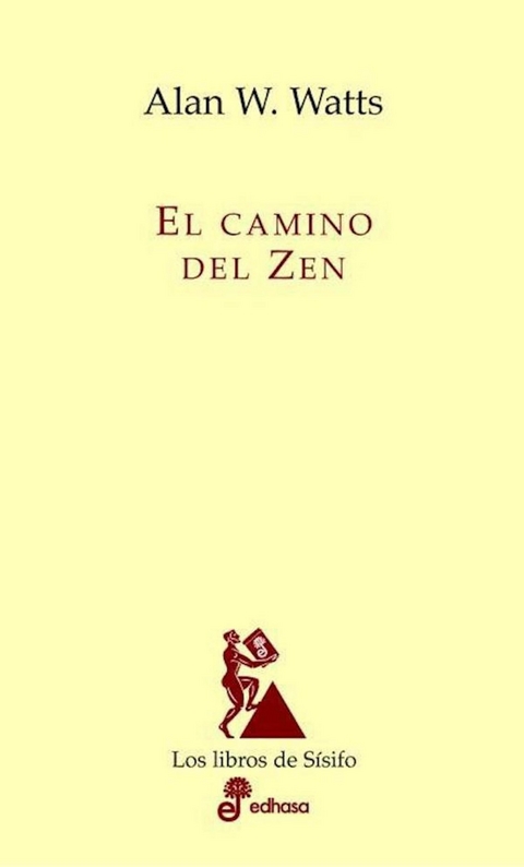 El camino del Zen -  Allan W. Watts