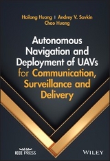Autonomous Navigation and Deployment of UAVs for Communication, Surveillance and Delivery -  Chao Huang,  Hailong Huang,  Andrey V. Savkin