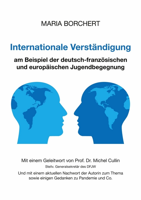 Internationale Verständigung am Beispiel der deutsch-französischen und europäischen Jugendbegegnung - Maria Borchert