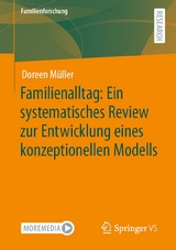 Familienalltag: Ein systematisches Review zur Entwicklung eines konzeptionellen Modells - Doreen Müller