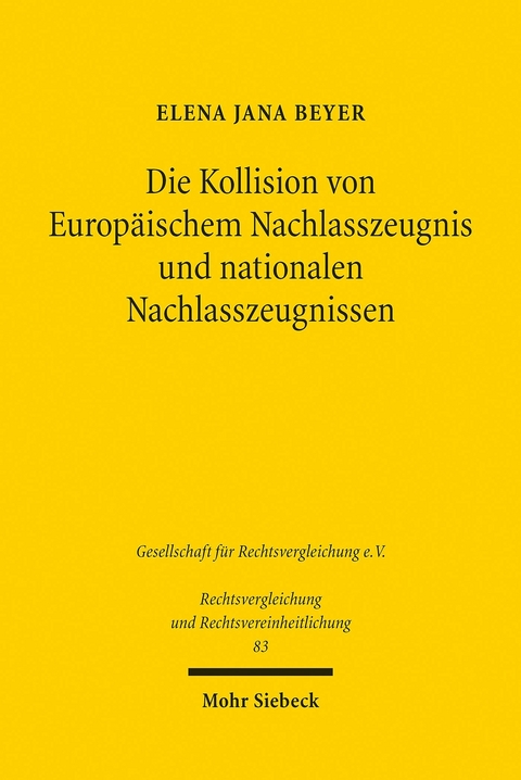 Die Kollision von Europäischem Nachlasszeugnis und nationalen Nachlasszeugnissen -  Elena Jana Beyer