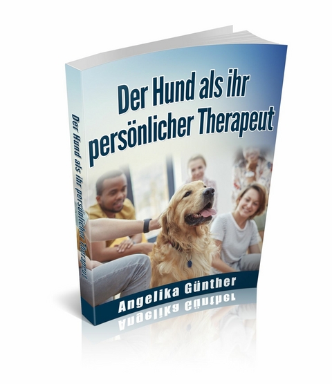 Der Hunde als ihr persönlicher Therapeut - Angelika Günther