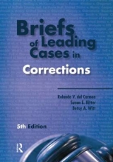 Briefs of Leading Cases in Corrections - Del Carmen, Rolando V.; Ritter, Susan E.; Witt, Betsy A.