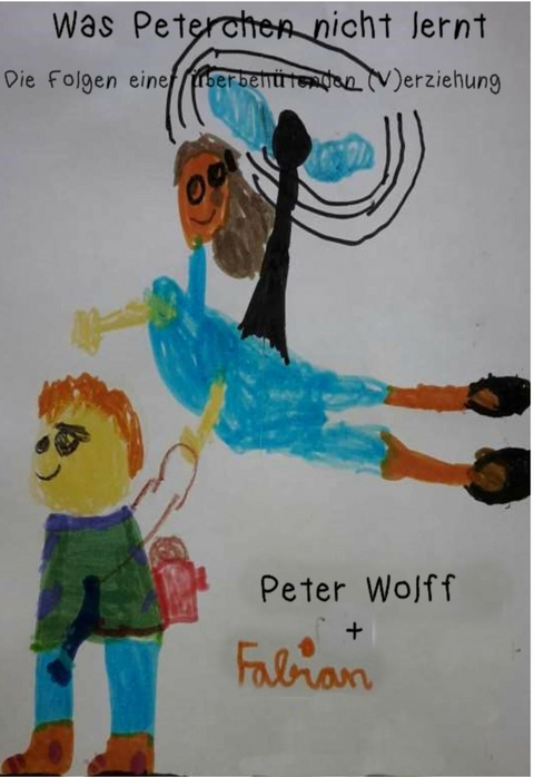 Was Peterchen nicht lernt - Peter Wolff