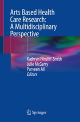 Arts Based Health Care Research: A Multidisciplinary Perspective - 