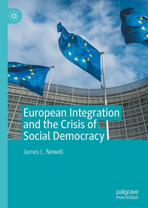 European Integration and the Crisis of Social Democracy - James L. Newell