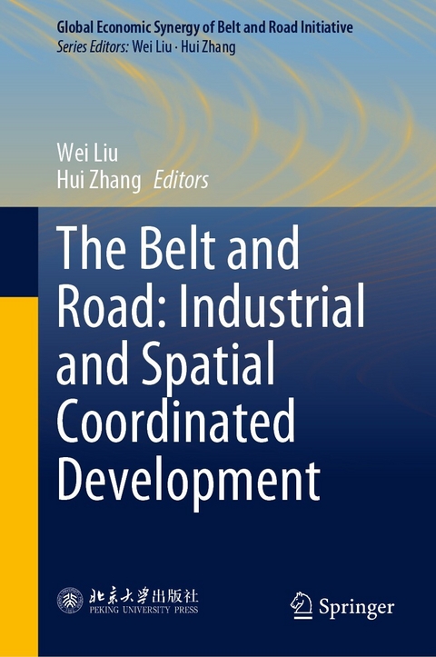 The Belt and Road: Industrial and Spatial Coordinated Development - 