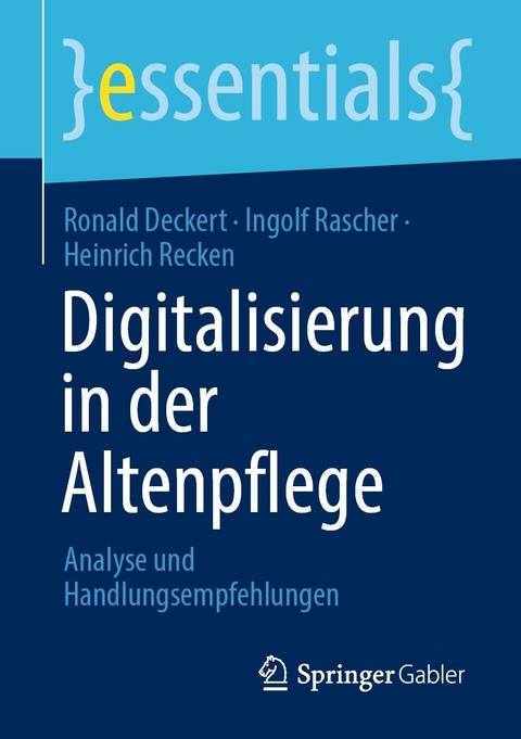 Digitalisierung in der Altenpflege - Ronald Deckert, Ingolf Rascher, Heinrich Recken