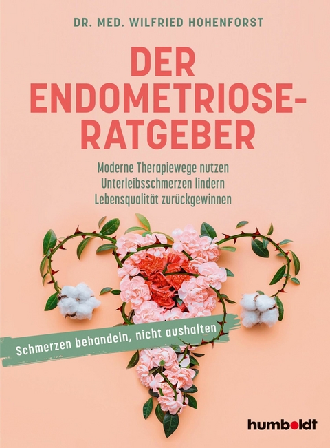 Der Endometriose-Ratgeber -  Dr. med. Wilfried Hohenforst