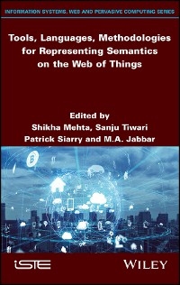 Tools, Languages, Methodologies for Representing Semantics on the Web of Things - 