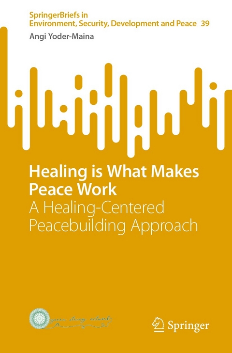 Healing is What Makes Peace Work -  Angi Yoder-Maina