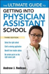 The Ultimate Guide to Getting Into Physician Assistant School - Rodican, Andrew J.