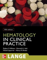 Hematology in Clinical Practice, Fifth Edition - Hillman, Robert; Ault, Kenneth; Leporrier, Michel