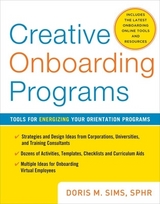 Creative Onboarding Programs: Tools for Energizing Your Orientation Program - Sims, Doris