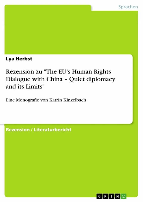 Rezension zu "The EU’s Human Rights Dialogue with China – Quiet diplomacy and its Limits" - Lya Herbst