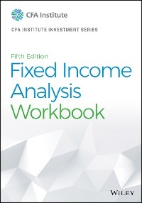 Fixed Income Analysis Workbook -  CFA Institute