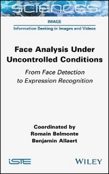 Face Analysis Under Uncontrolled Conditions -  Benjamin Allaert,  Romain Belmonte
