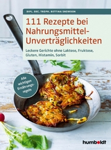 111 Rezepte bei Nahrungsmittelunverträglichkeiten - Dipl. oec. troph. Bettina Snowdon