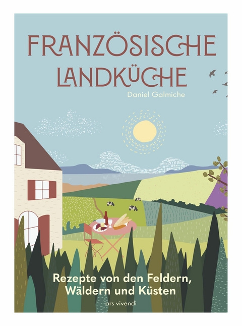 Französische Landküche (eBook) -  Daniel Galmiche