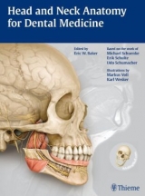 Head and Neck Anatomy for Dental Medicine - Erik W. Baker, Erik Schulte, Michael Schuenke, Udo Schumacher