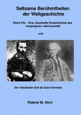 Seltsame Berühmtheiten der Weltgeschichte - Roland M. Horn