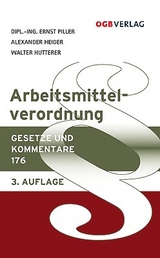 Arbeitsmittelverordnung - Piller, Ernst; Heider, Alexander; Hutterer, Walter