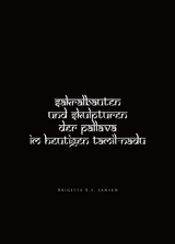 Sakralbauten und Skulpturen der Pallava im heutigen Tamil - Nadu - Brigitte E.S. Jansen