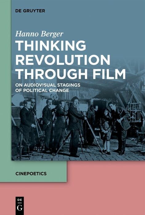 Thinking Revolution Through Film - Hanno Berger