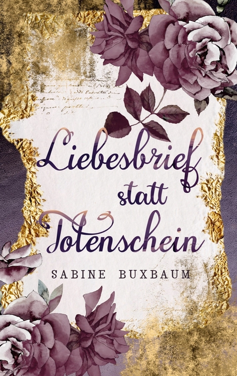 Liebesbrief statt Totenschein -  Sabine Buxbaum