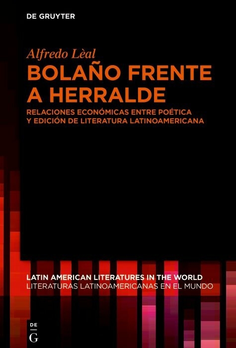 Bolaño frente a Herralde -  Alfredo Lèal