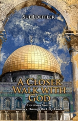 Closer Walk with God -  Sue Loeffler