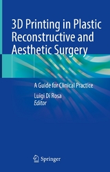 3D Printing in Plastic Reconstructive and Aesthetic Surgery - 