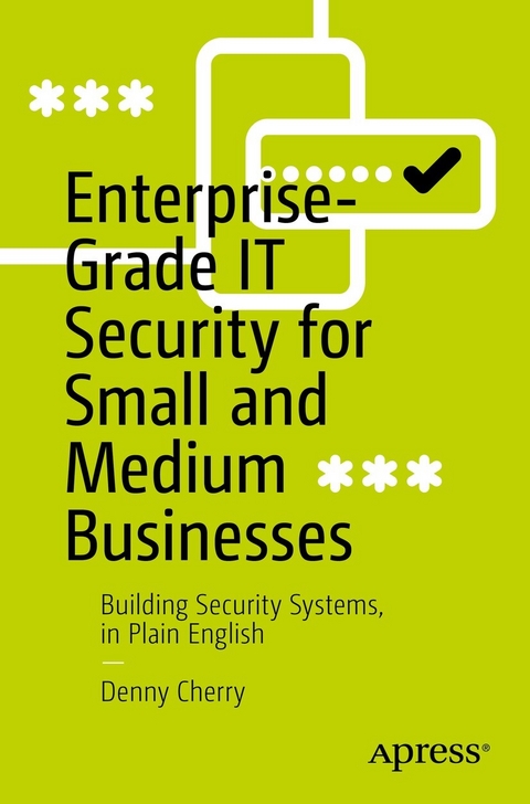 Enterprise-Grade IT Security for Small and Medium Businesses - Denny Cherry