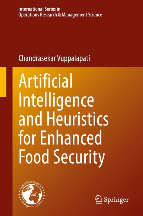 Artificial Intelligence and Heuristics for Enhanced Food Security - Chandrasekar Vuppalapati