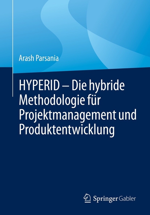 HYPERID – Die hybride Methodologie für Projektmanagement und Produktentwicklung - Arash Parsania