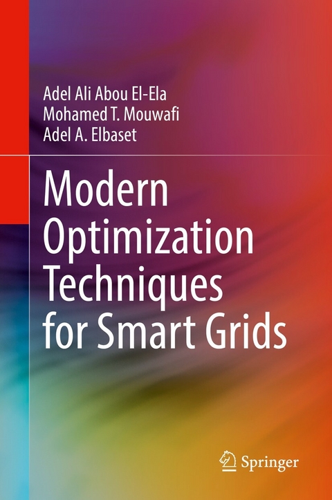 Modern Optimization Techniques for Smart Grids - Adel Ali Abou El-Ela, Mohamed T. Mouwafi, Adel A. Elbaset