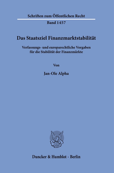 Das Staatsziel Finanzmarktstabilität. -  Jan-Ole Alpha