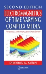 Electromagnetics of Time Varying Complex Media - Kalluri, Dikshitulu K.