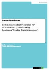 Bestimmen von Lieferterminen für Aktionsartikel (Unterweisung Kaufmann/-frau für Büromanagement) - Eberhard Hundsotter