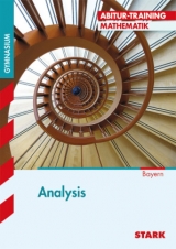 Abitur-Training - Mathematik Analysis Bayern - Lautenschlager, Horst