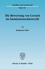 Die Bewertung von Geruch im Immissionsschutzrecht. - Katharina Mohr