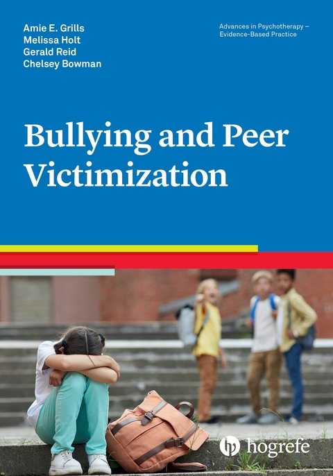 Bullying and Peer Victimization -  Chelsey Bowman,  Amie E. Grills,  Melissa Holt,  Gerald Reid