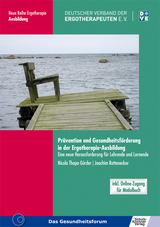 Prävention und Gesundheitsförderung in der Ergotherapie-Ausbildung - Nicola Thapa-Görder, Joachim Rottenecker