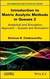 Introduction to Matrix-Analytic Methods in Queues 2 - Srinivas R. Chakravarthy