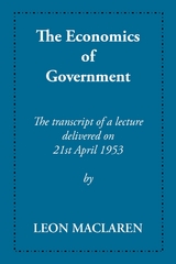 The Economics of Government -  Leon Maclaren